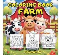COLORFUL FARM - SIMPLE COLORING BOOK FOR KIDS AND TODDLERS: A charming educational coloring book for toddlers with large, simple images to color. ... farm animals - perfect for children aged 1-9.