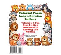 Colorful Farsi: Learn Persian Letters: Volume 1: A Fun Step-by-Step Adventure in Reading and Writing
