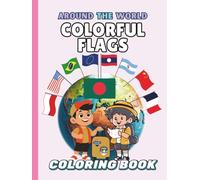 Colorful Flags Around The World: A Geography-Themed Coloring Book with 100 Flags, Capitals, Currencies & More