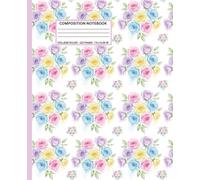 Colorful Floral Composition Notebook 7.5 x 9.25 - Cute Flower Journal with 110 Wide Ruled Lined Pages for School and Writing: Pretty Flower Pattern ... | Wide Ruled Notebook for Girls and Women
