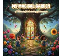 Colorful Gardens: A Peaceful Coloring Escape for Kids and Adults: Beautiful Garden Designs to Inspire Creativity and Mindfulness for All Ages. A ... for Kids, Teens, and Adults. Relax, Unwind,