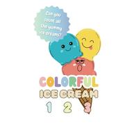 Colorful Ice cream 1,2,3: Can you count all the yummy ice creams?