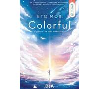 Colorful. Il giorno che sono diventato te [Paperback] [Mar 07, 2023] Mori, Eto;