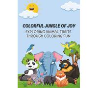 Colorful Jungle Of Joy: Exploring Animal Traits Through Coloring Fun