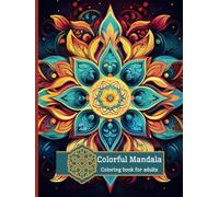 Colorful Mandala Coloring book for Adults: A mandala adult coloring book is a creative and therapeutic tool designed specifically for adults looking to engage in mindful relaxation