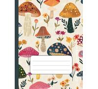Colorful Mushroom Meadow - Bright Nature Composition Notebook: College Ruled Notebook - 110 Pages, 8.5 x 11 in - Colorful Mushrooms and Wildflowers on ... Nature Design for School or Journaling