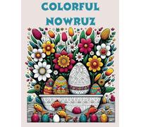 Colorful Nowruz: A Journey Through Nowruz (Persian New Year) Traditions for kids 4 -10