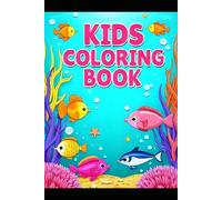 Colorful Ocean Adventures: Kids Coloring Book: Colorful Ocean Adventures: Kids Coloring Book