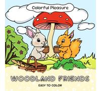 Colorful Pleasure: Woodland Friends, Easy to Color