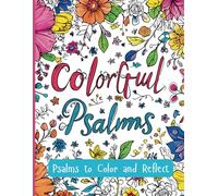 Colorful Psalms: Psalms to Color and Reflect