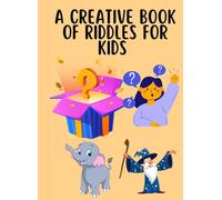 COLORFUL RIDDLES AND BRAIN TEASERS FOR KIDS: A book to promote creative and non linear thinking among kids