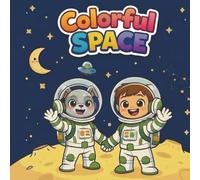 Colorful space: A Jumbo Space Coloring Book for Toddlers and Kids Ages 2-7
