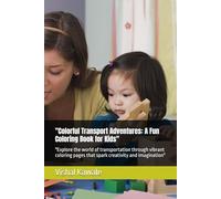 "Colorful Transport Adventures: A Fun Coloring Book for Kids": "Explore the world of transportation through vibrant coloring pages that spark creativity and imagination"