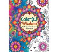 Colorful Wisdom An Inspirational Quotes Coloring Book