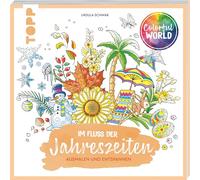 Colorful World - Im Fluss der Jahreszeiten: Ausmalen & entspannen