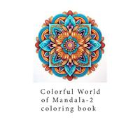Colorful world of Mandala-2: coloring book