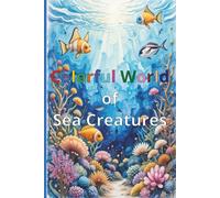 Colorful World of Sea Creatures