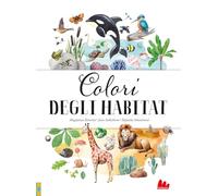 Colori degli habitat. Ediz. a colori