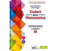 Colori della matematica. Algebra. Ediz. bianca. Con Quaderno. Per il biennio degli Ist. professionali. Con e-book. Con espansione online (Vol. 1)