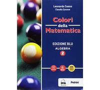 Colori della matematica. Algebra-Quaderno algebra. Ediz. blu. Per i Licei scientifici. Con e-book. Con espansione online (Vol. 2)