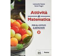 Colori della matematica. Attività di matematica per gli istituti alberghieri. Ediz. bianca. Per il biennio degli Ist. professionali. Con e-book. Con espansione online (Vol. 2)