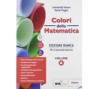 Colori della matematica. Con quaderno inclusione e recupero. Ediz. bianca. Per il secondo biennio delle Scuole superiori. Con e-book. Con espansione online (Vol. A)