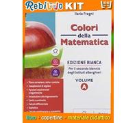 COLORI DELLA MATEMATICA - ED. BIANCA PER ISTITUTI ALBERGHIERI VOL. A + EBOOK + (9788849423082) - Libro Scolastico + Kit Scuola con Copertine Rebillo
