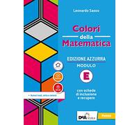 Colori della matematica. Ediz. azzurra. Per il biennio del Liceo classico. Con e-book. Con espansione online. Numeri reali, retta e sistemi (Vol. E)