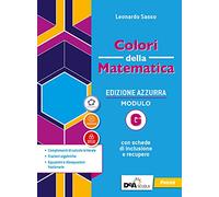 Colori della matematica. Ediz. azzurra. Per il triennio del Liceo classico. Con e-book. Con espansione online. Complementi di calcolo letterale, ... equazioni e disequazioni frazionarie (Vol. G)