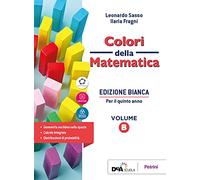Colori della matematica. Ediz. bianca. Per il secondo biennio delle Scuole superiori (Vol. B)