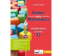 Colori della matematica. Ediz. rossa. Base. Con Quaderno 3. Per il secondo biennio e il quinto anno delle Scuole superiori. Con e-book. Con espansione online (Vol. 1)