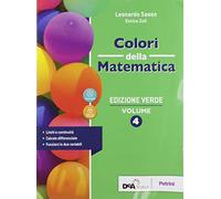 Colori della matematica. Ediz. verde. Per le Scuole superiori. Con e-book. Con espansione online (Vol. 4)