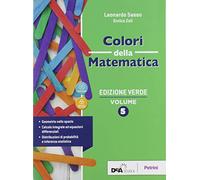 Colori della matematica. Ediz. verde. Per le Scuole superiori. Con e-book. Con espansione online (Vol. 5)