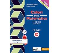 Colori della matematica. Modulo C. Funzioni esponenziali. Ediz. blu. Per le Scuole superiori. Con e-book. Con espansione online