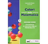 Colori della matematica. Statistica e calcolo delle probabilità. Ediz. verde. Per le Scuole superiori. Con e-book. Con espansione online