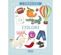 Colori. I parolieri - Pinato Marina