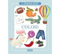 Colori. I parolieri [Board book] Pinato, Marina
