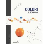 Colori In Solmidò - Mauro Bellei - 2021
