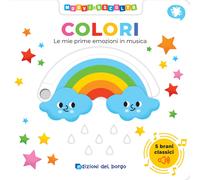 Colori. Le mie prime emozioni in musica. Muovi e ascolta. Ediz. a colori -...