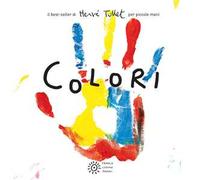 Colori. Per piccole mani. Ediz. a colori