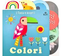 Colori. Tocca e scopri. Ediz. a colori