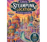 Coloria-Ink Tracing Book: Intricate Steampunk Locations for Creative Relaxation | Reverse Coloring Book for Adults & Teens | Mindful Ink Tracing for Stress Relief | A Perfect Gift for Steampunk Lovers