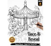 Coloria-Ink Tracing Book: Trace and Reveal | Beautiful Floral Designs for Creative Relaxation | Reverse Coloring & Ink Tracing Book for Adults & Teens ... | A Perfect Gift for Flower Lovers(Vol-01)