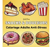 Coloriage Adulte Anti-Stress Snacks & Douceurs: Grands dessins faciles à colorier