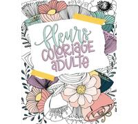 Coloriage Adulte - Fleurs