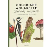 Coloriage & aquarelle Balades en forêt: 22 planches à peindre ou à colorier: 39687