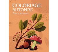 Coloriage Automne pour les Tout-Petits: 50 coloriages d'Automne en format 21.59 x 27.94 cm - Spécialement conçus pour éveiller la créativité des tout-petits de 1 à 4 ans