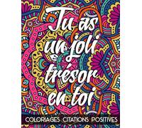 Coloriage Citations Positives pour Adultes: 40 Mandalas Anti-Stress avec Citations Inspirantes pour Booster la Confiance en Soi et Retrouver la Paix Intérieure