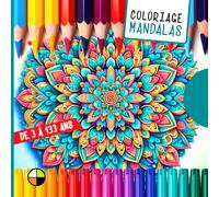 Coloriage de 3 à 133 ans : MANDALAS: 32 mandalas à colorier pour ralentir et profiter de l’instant présent