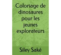 Coloriage de dinosaures: 40 illustration amusantes de dinosaures pour stimuler la créativité des enfants, livre de coloriage éducatif pour garçon et ... et créative pour les jeunes explorateurs,